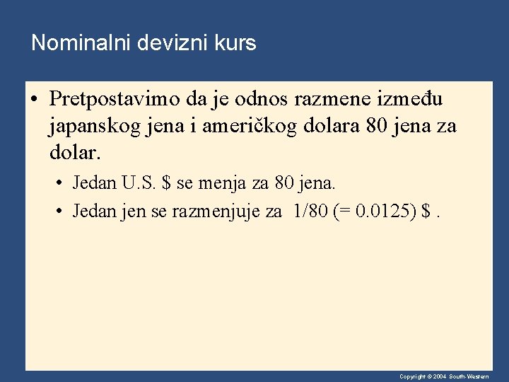 Nominalni devizni kurs • Pretpostavimo da je odnos razmene između japanskog jena i američkog