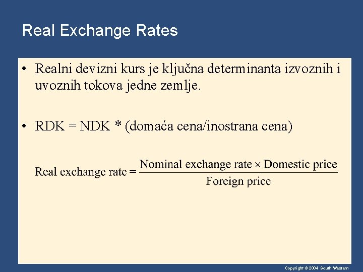 Real Exchange Rates • Realni devizni kurs je ključna determinanta izvoznih i uvoznih tokova