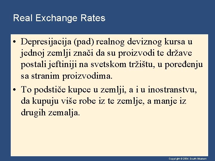 Real Exchange Rates • Depresijacija (pad) realnog deviznog kursa u jednoj zemlji znači da