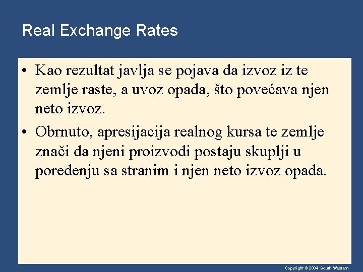 Real Exchange Rates • Kao rezultat javlja se pojava da izvoz iz te zemlje