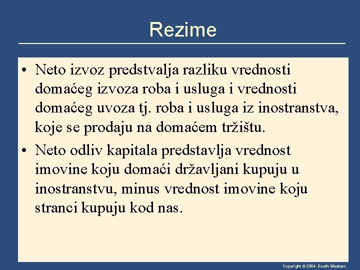 Rezime • Neto izvoz predstvalja razliku vrednosti domaćeg izvoza roba i usluga i vrednosti