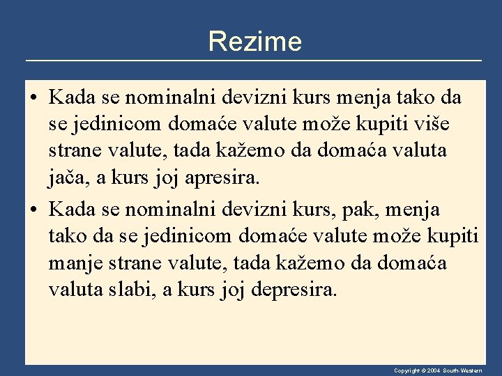 Rezime • Kada se nominalni devizni kurs menja tako da se jedinicom domaće valute