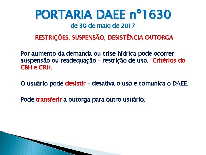 PORTARIA DAEE nº 1630 de maio de 2017 RESTRIÇÕES, SUSPENSÃO, DESISTÊNCIA OUTORGA - Por