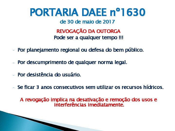 PORTARIA DAEE nº 1630 de maio de 2017 REVOGAÇÃO DA OUTORGA Pode ser a