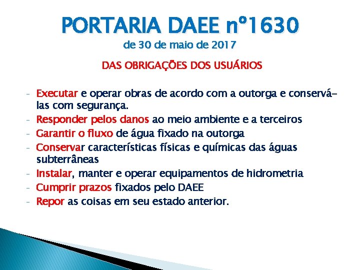 PORTARIA DAEE nº 1630 de maio de 2017 DAS OBRIGAÇÕES DOS USUÁRIOS - Executar