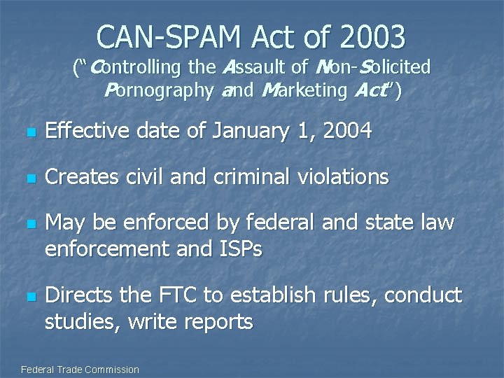 CAN-SPAM Act of 2003 (“Controlling the Assault of Non-Solicited Pornography and Marketing Act”) n