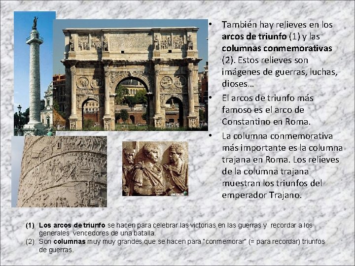  • También hay relieves en los arcos de triunfo (1) y las columnas