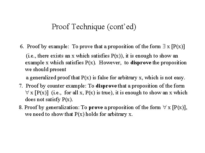 Proof Technique (cont’ed) 6. Proof by example: To prove that a proposition of the