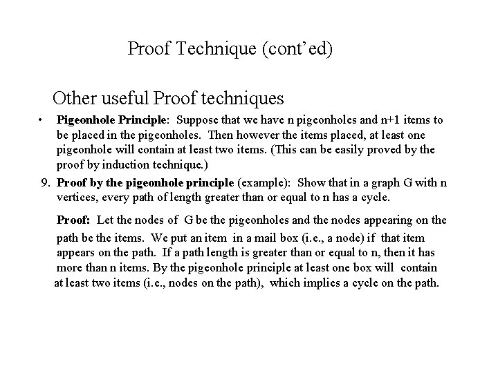 Proof Technique (cont’ed) Other useful Proof techniques • Pigeonhole Principle: Suppose that we have