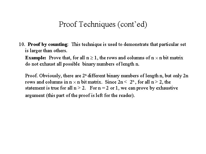 Proof Techniques (cont’ed) 10. Proof by counting: This technique is used to demonstrate that