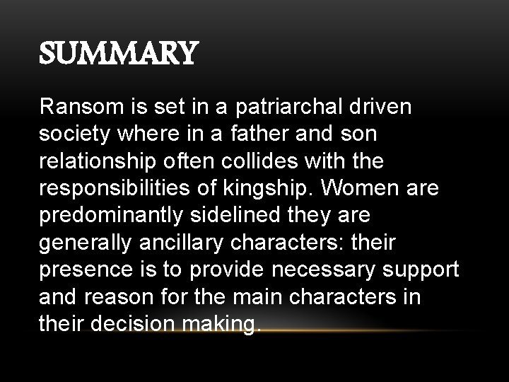 SUMMARY Ransom is set in a patriarchal driven society where in a father and
