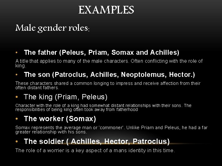 EXAMPLES Male gender roles: • The father (Peleus, Priam, Somax and Achilles) A title