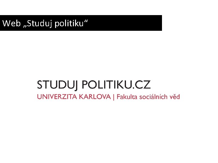 Web „Studuj politiku“ Web „Studuj politiku“