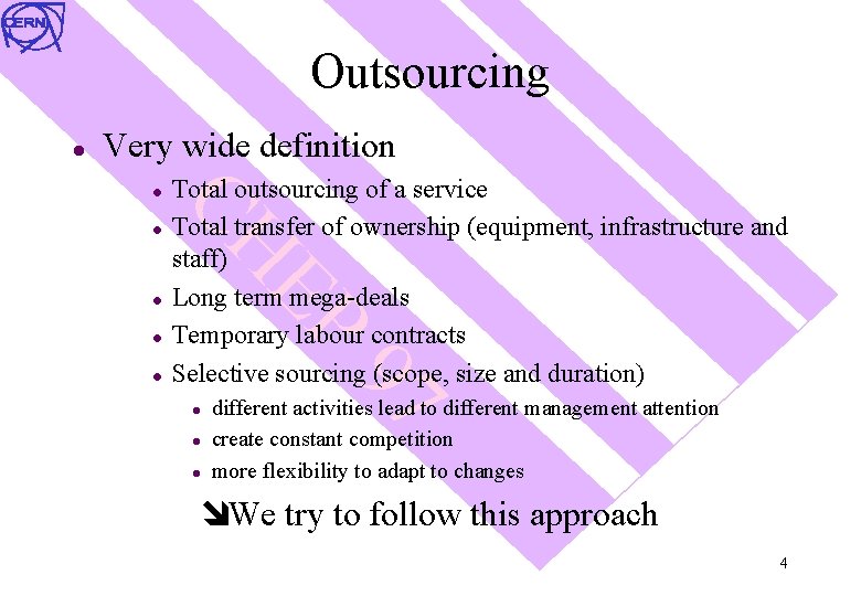 Outsourcing l Very wide definition l l l 97 l EP l CH l