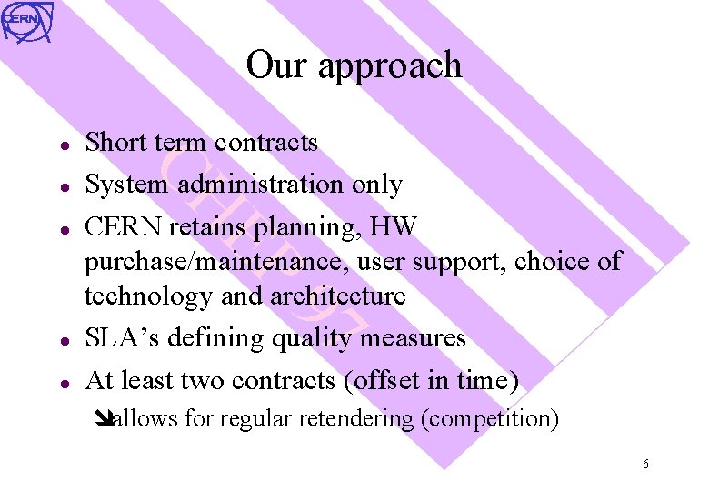 Our approach l l 97 l EP l CH l Short term contracts System