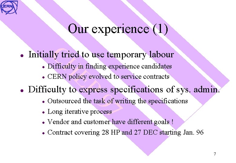 Our experience (1) Initially tried to use temporary labour l l Difficulty in finding