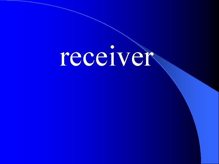 receiver 