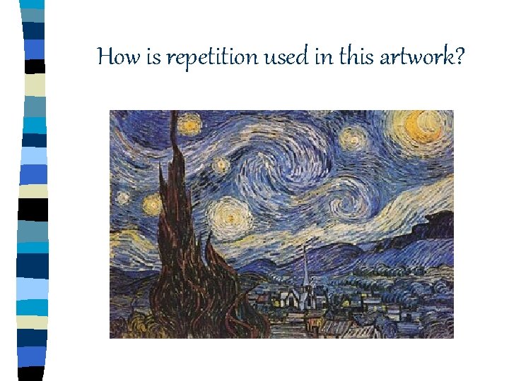 How is repetition used in this artwork? How is repetition used in this artwork?