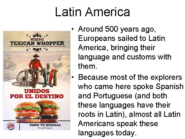 Latin America • Around 500 years ago, Europeans sailed to Latin America, bringing their