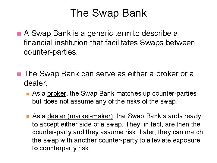 The Swap Bank n A Swap Bank is a generic term to describe a