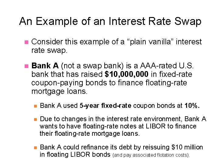 An Example of an Interest Rate Swap n Consider this example of a “plain