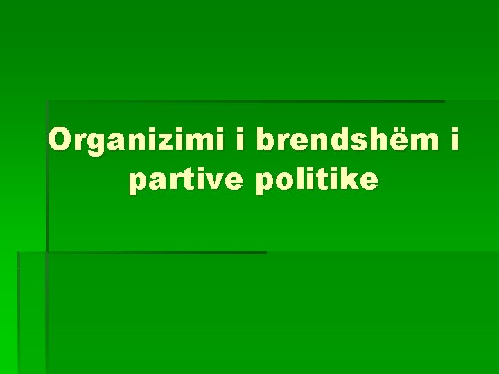 Organizimi i brendshëm i partive politike 