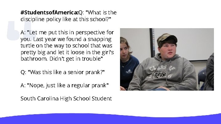 #Studentsof. America: Q: "What is the discipline policy like at this school? " A: