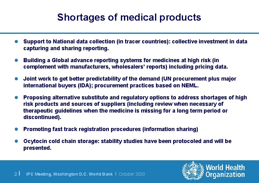 Shortages of medical products l Support to National data collection (in tracer countries): collective