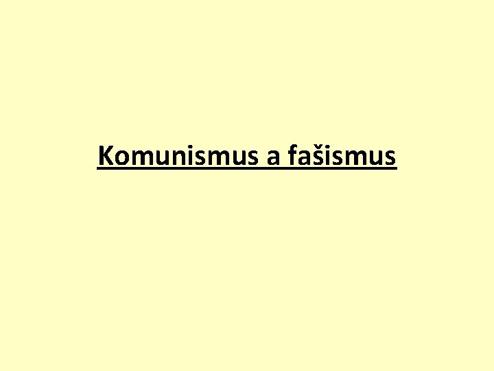 Komunismus a fašismus 