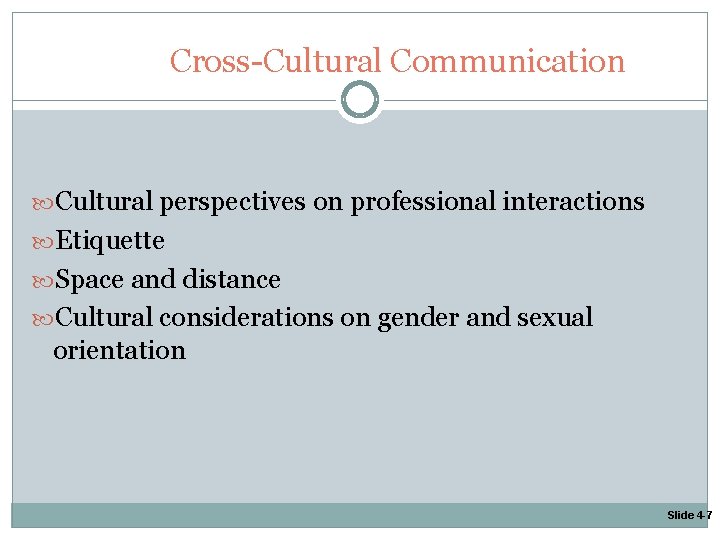 The Interview Cross-Cultural Communication Cultural perspectives on professional interactions Etiquette Space and distance Cultural