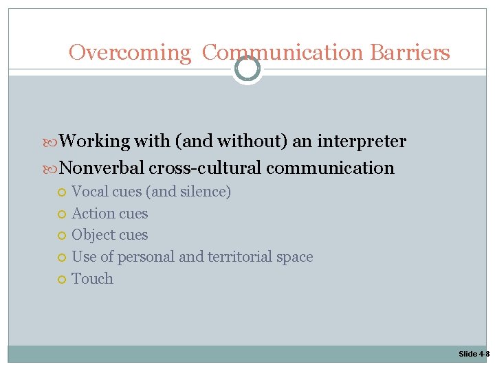 The Interview Overcoming Communication Barriers Working with (and without) an interpreter Nonverbal cross-cultural communication