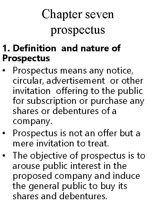 Chapter seven prospectus 1. Definition and nature of Prospectus • Prospectus means any notice,