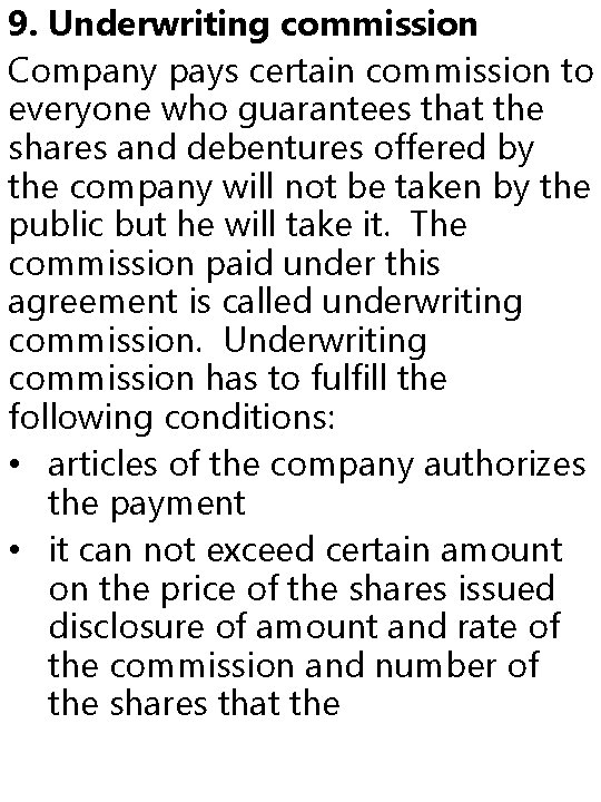 9. Underwriting commission Company pays certain commission to everyone who guarantees that the shares