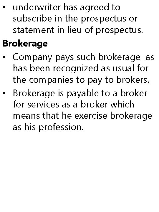  • underwriter has agreed to subscribe in the prospectus or statement in lieu