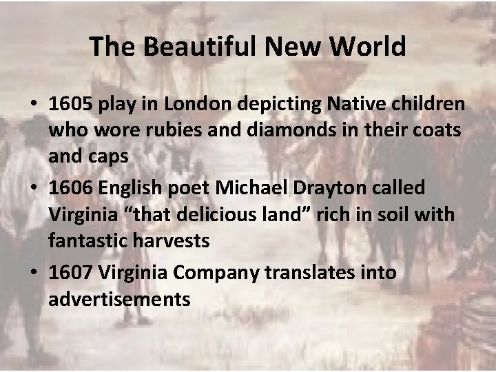 The Beautiful New World • 1605 play in London depicting Native children who wore