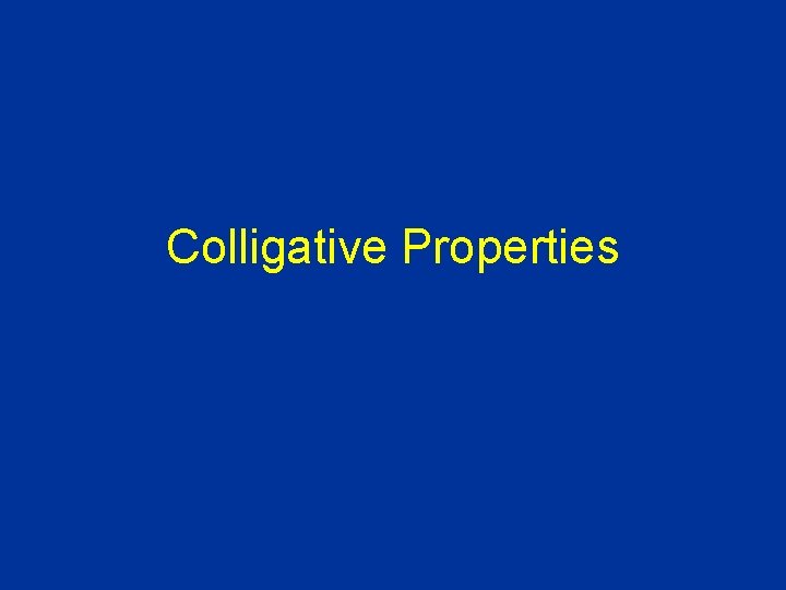 Colligative Properties 