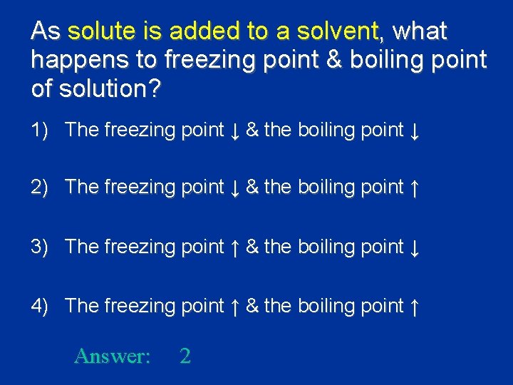 As solute is added to a solvent, what happens to freezing point & boiling