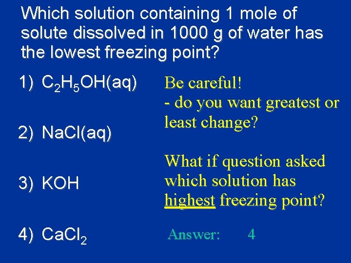 Which solution containing 1 mole of solute dissolved in 1000 g of water has