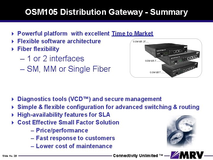 OSM 105 Distribution Gateway - Summary 4 Powerful platform with excellent Time to Market