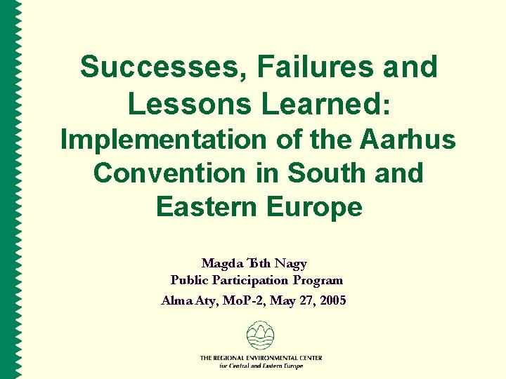 Successes, Failures and Lessons Learned: Implementation of the Aarhus Convention in South and Eastern