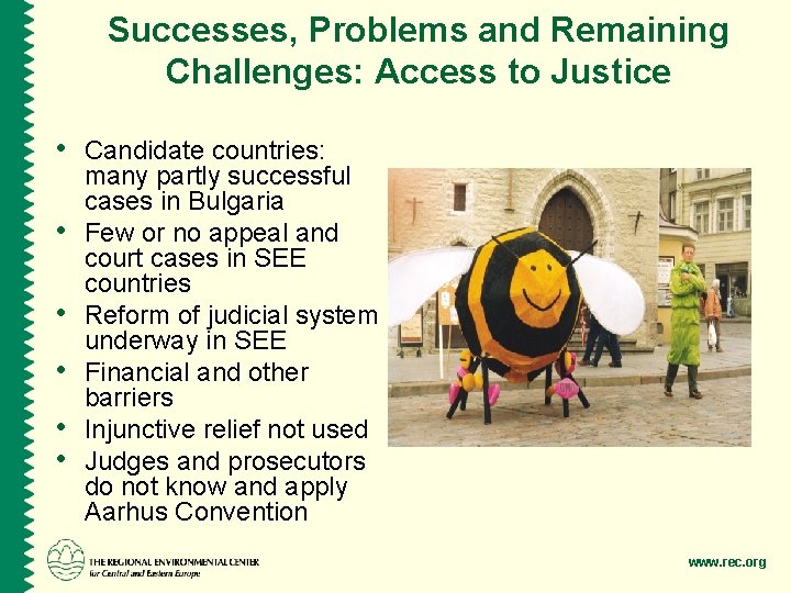 Successes, Problems and Remaining Challenges: Access to Justice • Candidate countries: • • •