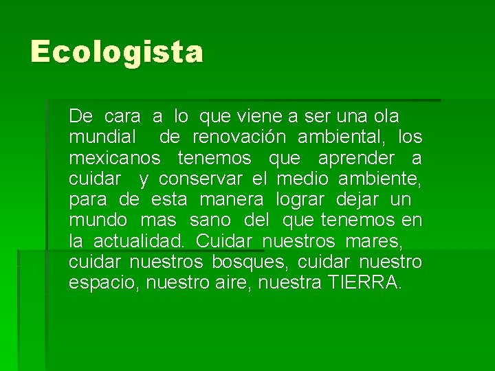 Ecologista De cara a lo que viene a ser una ola mundial de renovación