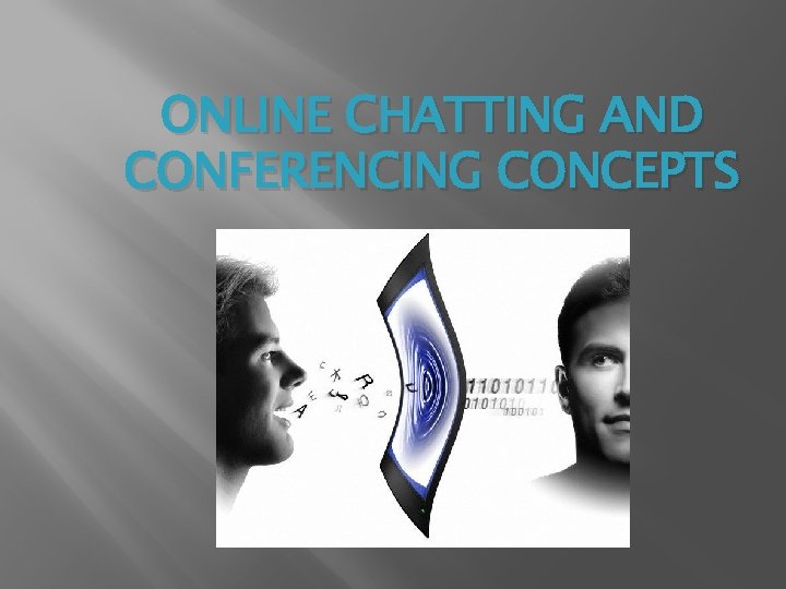 ONLINE CHATTING AND CONFERENCING CONCEPTS 