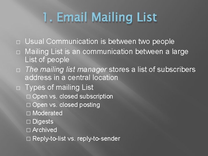 1. Email Mailing List � � Usual Communication is between two people Mailing List