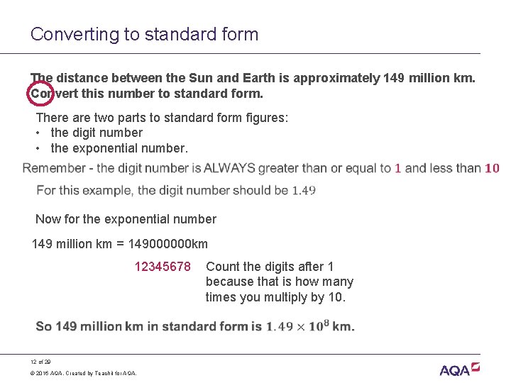 Converting to standard form The distance between the Sun and Earth is approximately 149