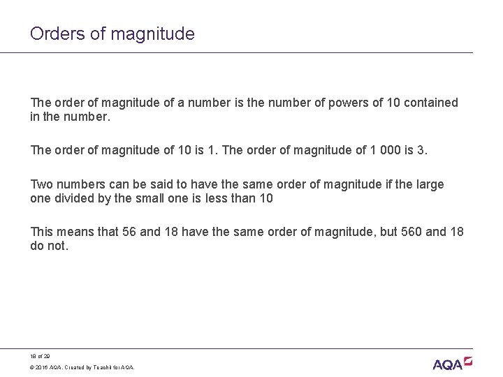 Orders of magnitude The order of magnitude of a number is the number of