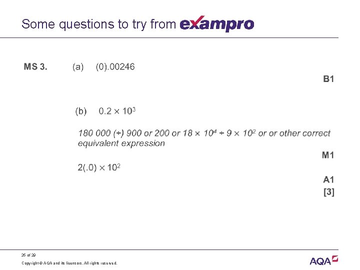 Some questions to try from • 25 of 29 Copyright © AQA and its