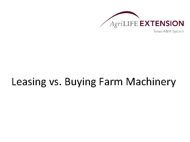 Leasing vs. Buying Farm Machinery 
