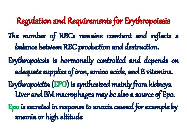 Regulation and Requirements for Erythropoiesis The number of RBCs remains constant and reflects a