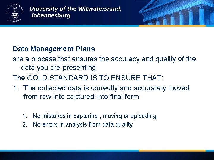 Data Management Plans are a process that ensures the accuracy and quality of the Data Management Plans are a process that ensures the accuracy and quality of the